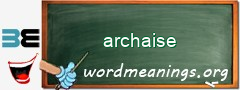 WordMeaning blackboard for archaise